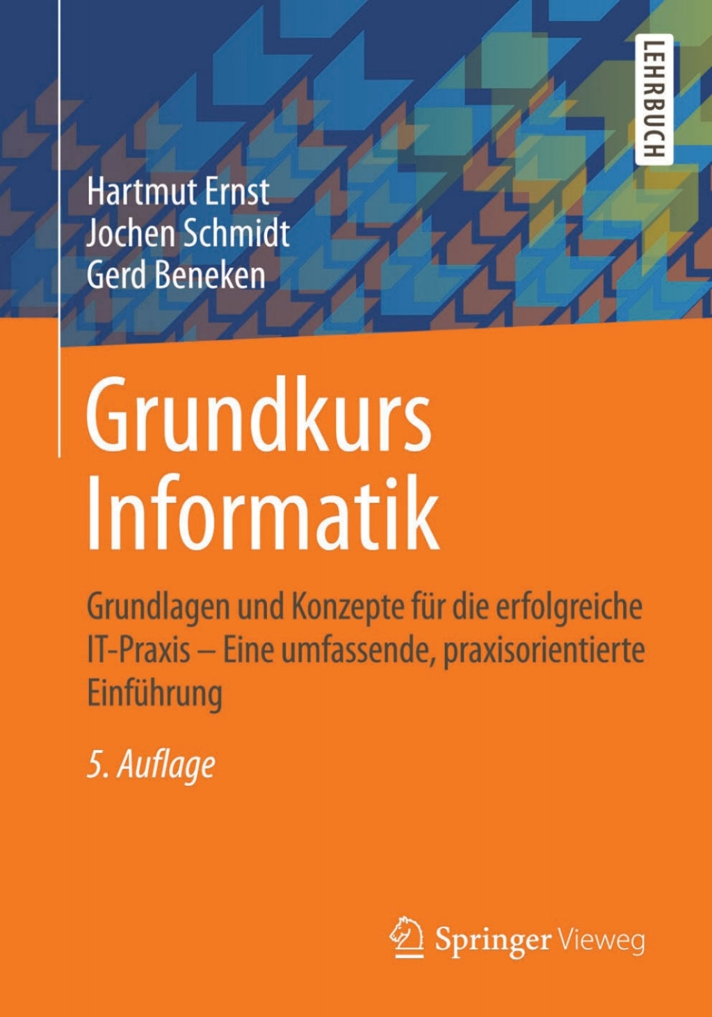 Grundkurs Informatik Grundlagen und Konzepte fÃ¼r die erfolgreiche IT-Praxis - Eine umfassende, praxisorientierte EinfÃ¼hrung 5th Edition - (PDF/EPUB Version)