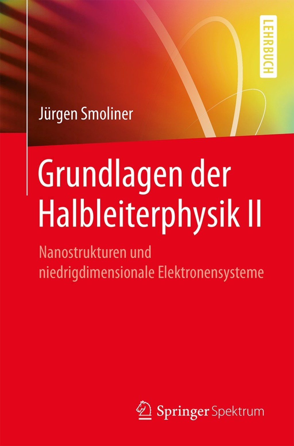 Grundlagen der Halbleiterphysik II Nanostrukturen und niedrigdimensionale Elektronensysteme - (PDF/EPUB Version)