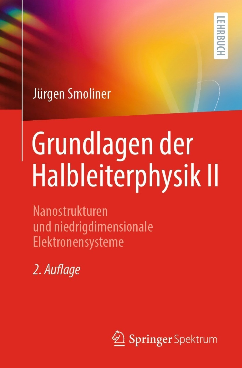 Grundlagen der Halbleiterphysik II Nanostrukturen und niedrigdimensionale Elektronensysteme 2nd Edition - (PDF/EPUB Version)