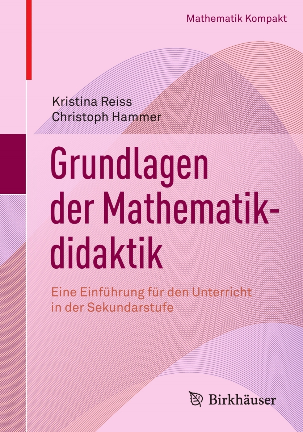 Grundlagen der Mathematikdidaktik Eine EinfÃ¼hrung fÃ¼r den Unterricht in der Sekundarstufe - (PDF/EPUB Version)