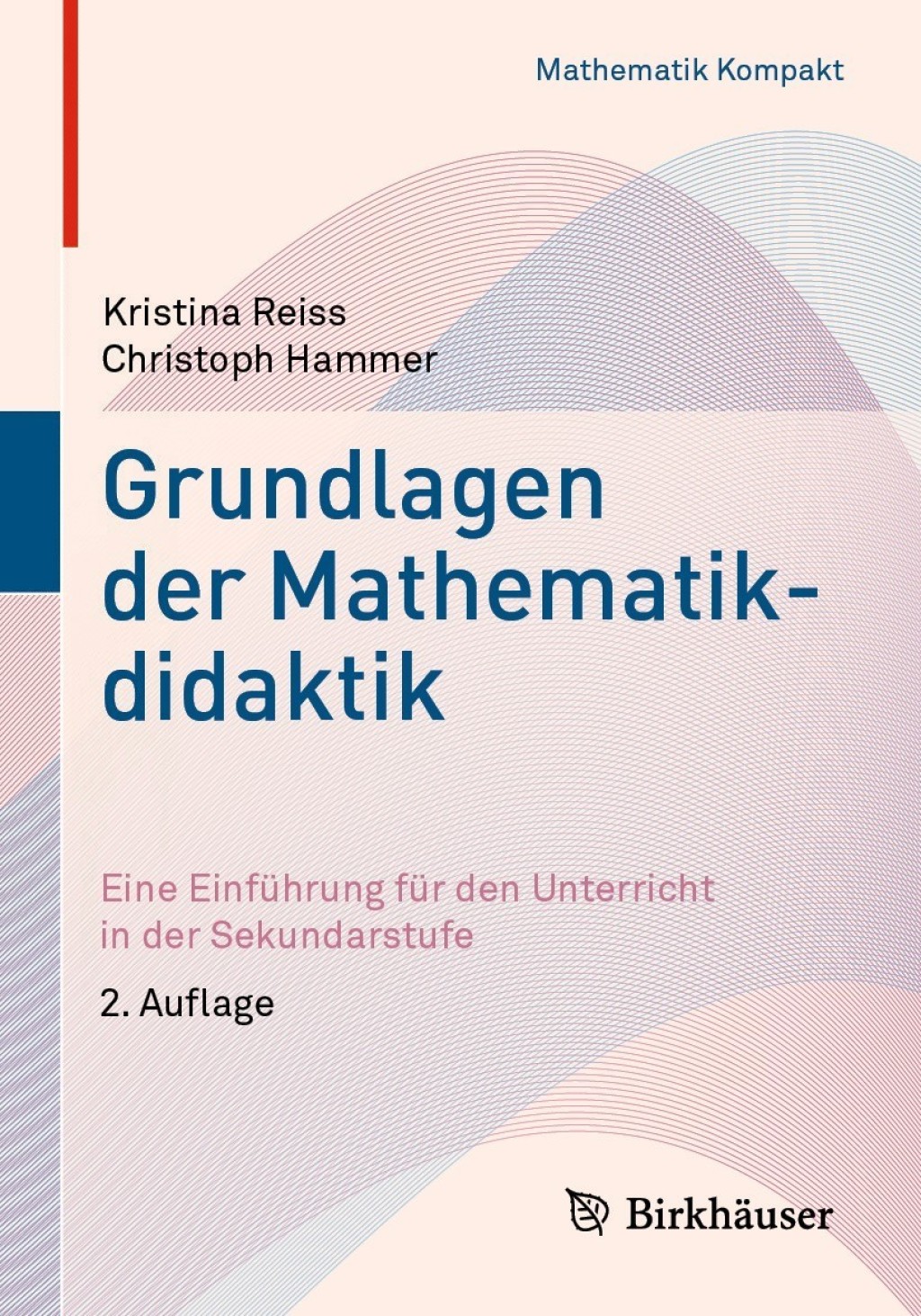 Grundlagen der Mathematikdidaktik Eine EinfÃ¼hrung fÃ¼r den Unterricht in der Sekundarstufe 2nd Edition - (PDF/EPUB Version)