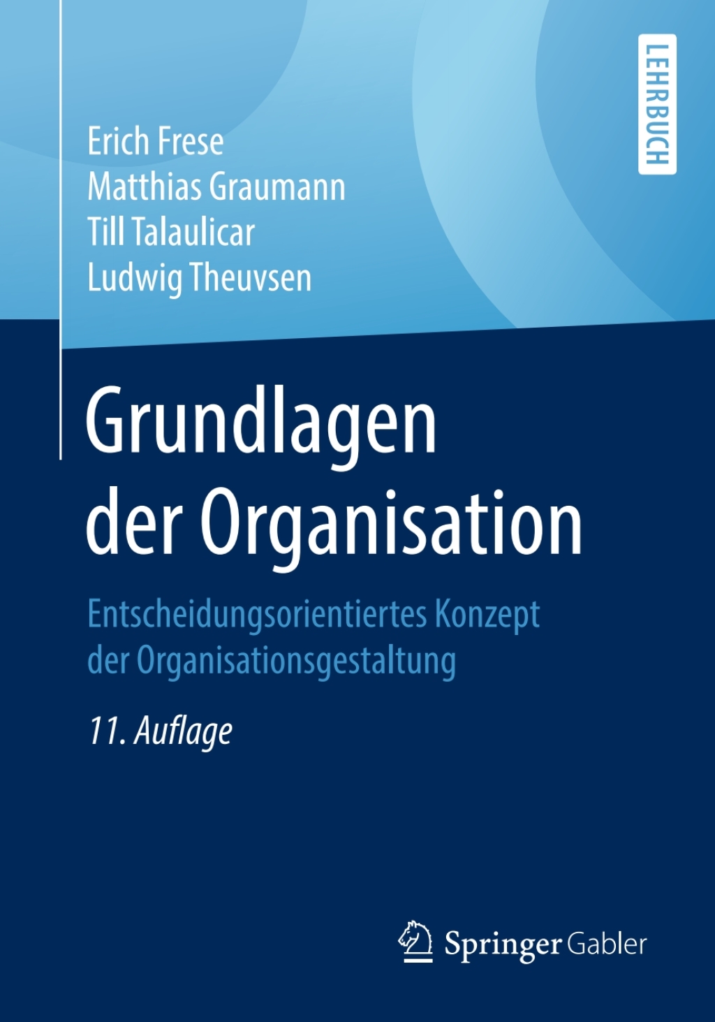 Grundlagen der Organisation Entscheidungsorientiertes Konzept der Organisationsgestaltung 11th Edition - (PDF/EPUB Version)