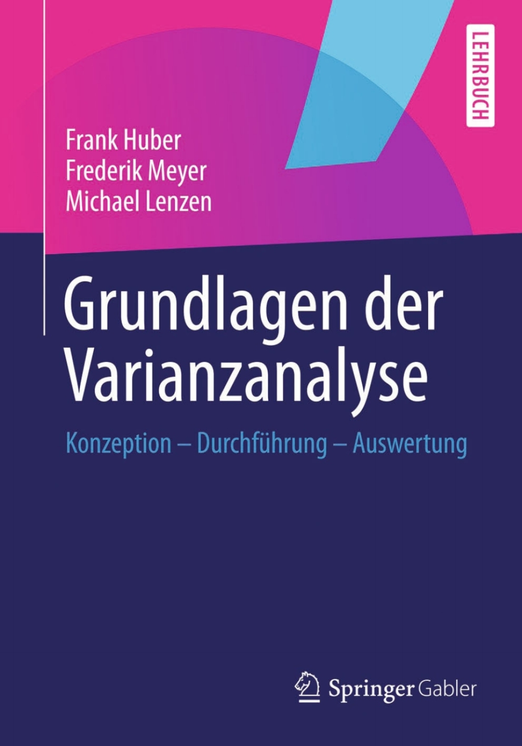 Grundlagen der Varianzanalyse Konzeption - DurchfÃ¼hrung - Auswertung - (PDF/EPUB Version)