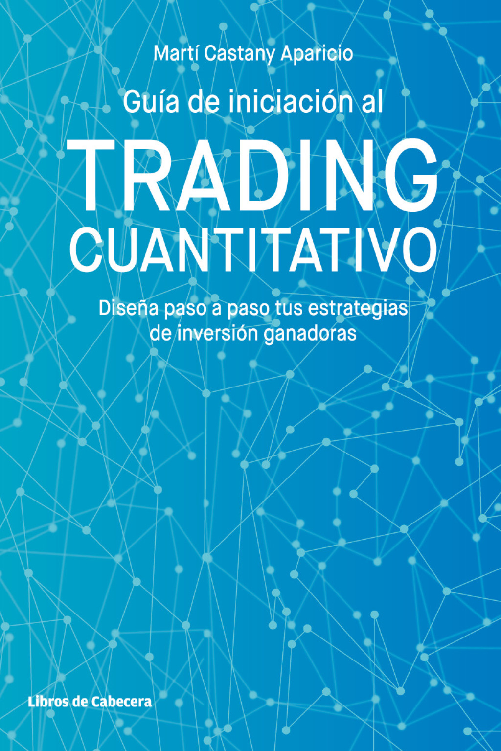 GuÃ­a de iniciaciÃ³n al trading cuantitativo. DiseÃ±a paso a paso tus estrategias de inversiÃ³n ganadoras 1st Edition - (PDF/EPUB Version)