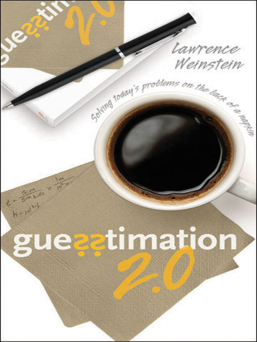 Guesstimation 2.0 Solving Today's Problems on the Back of a Napkin - (PDF/EPUB Version)