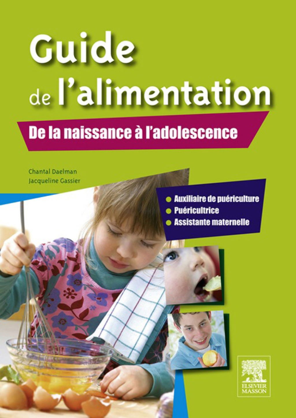 Guide de l'alimentation. De la naissance Ã  l'adolescence AP, puÃ©ricultrice, assistante maternelle - (PDF/EPUB Version)