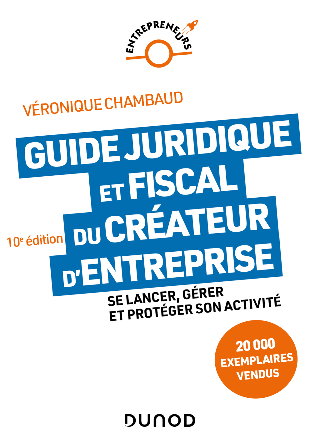 Guide juridique et fiscal du crÃ©ateur d'entreprise - 10e Ã©d. Se lancer, gÃ©rer et protÃ©ger son activitÃ© 10th Edition - (PDF/EPUB Version)