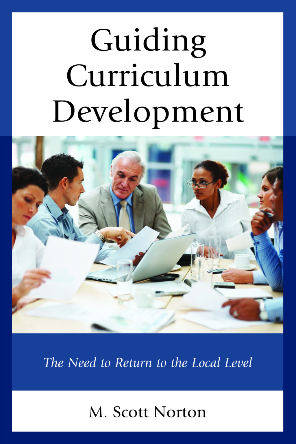 Guiding Curriculum Development The Need to Return to Local Control - (PDF/EPUB Version)