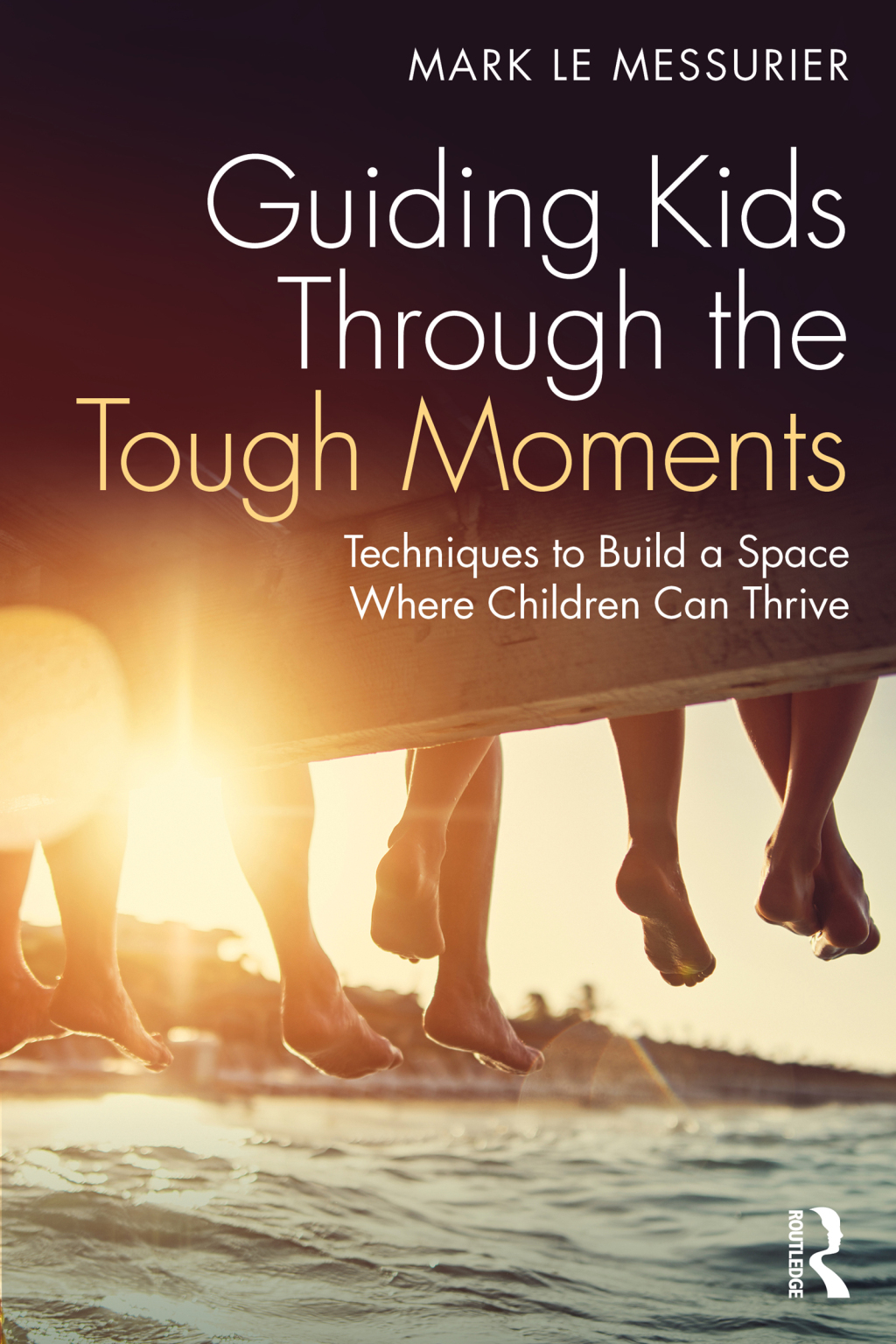 Guiding Kids Through the Tough Moments Techniques to Build a Space Where Children Can Thrive 1st Edition - (PDF/EPUB Version)
