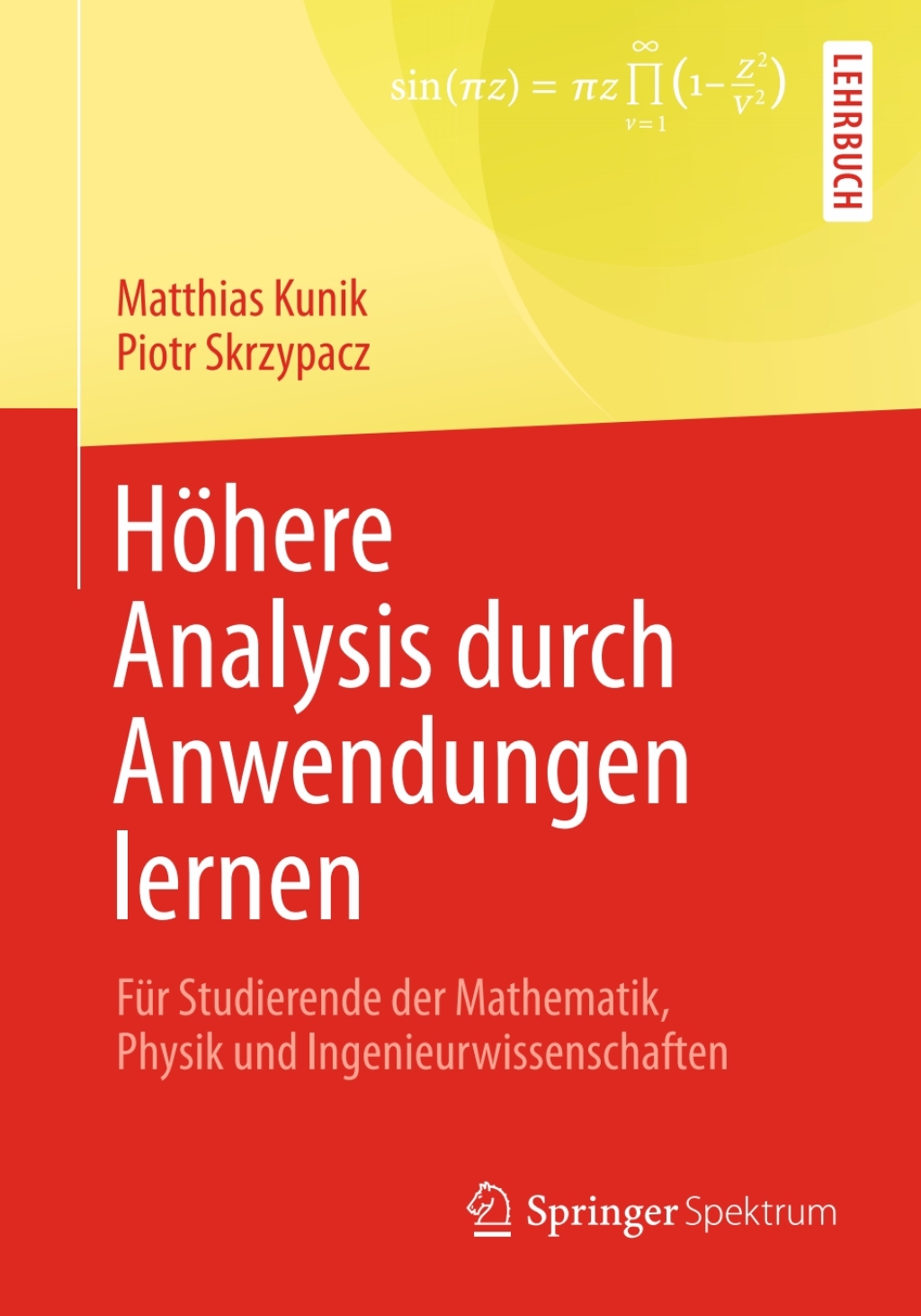 HÃ¶here Analysis durch Anwendungen lernen FÃ¼r Studierende der Mathematik, Physik und Ingenieurwissenschaften - (PDF/EPUB Version)