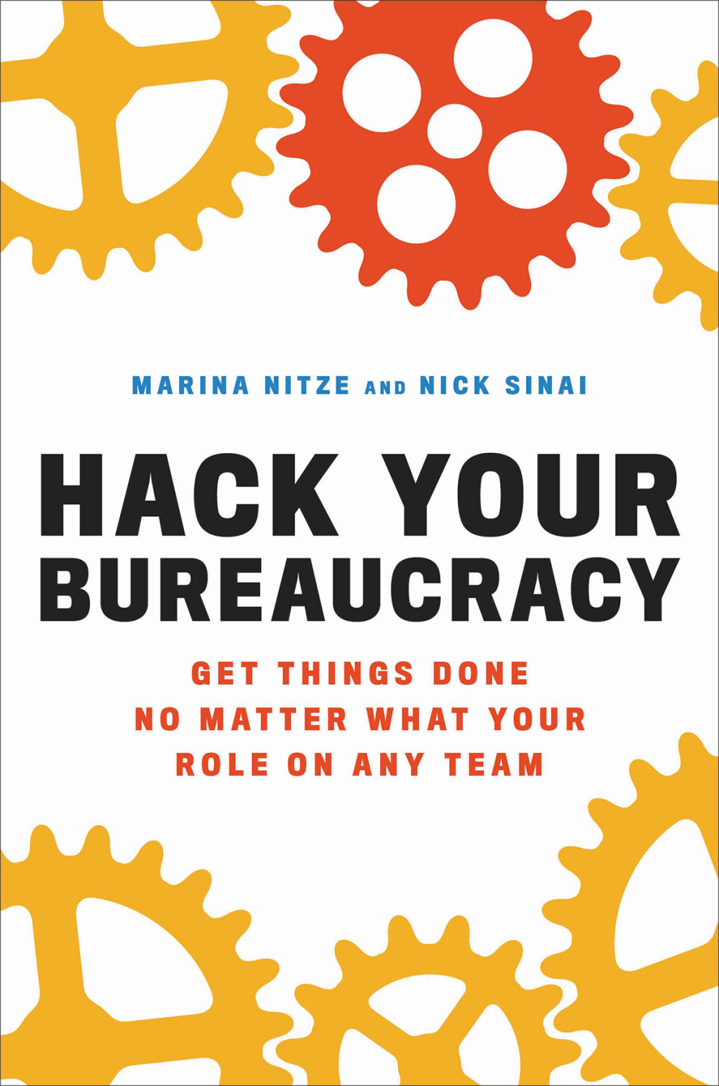 Hack Your Bureaucracy Get Things Done No Matter What Your Role on Any Team - (PDF/EPUB Version)