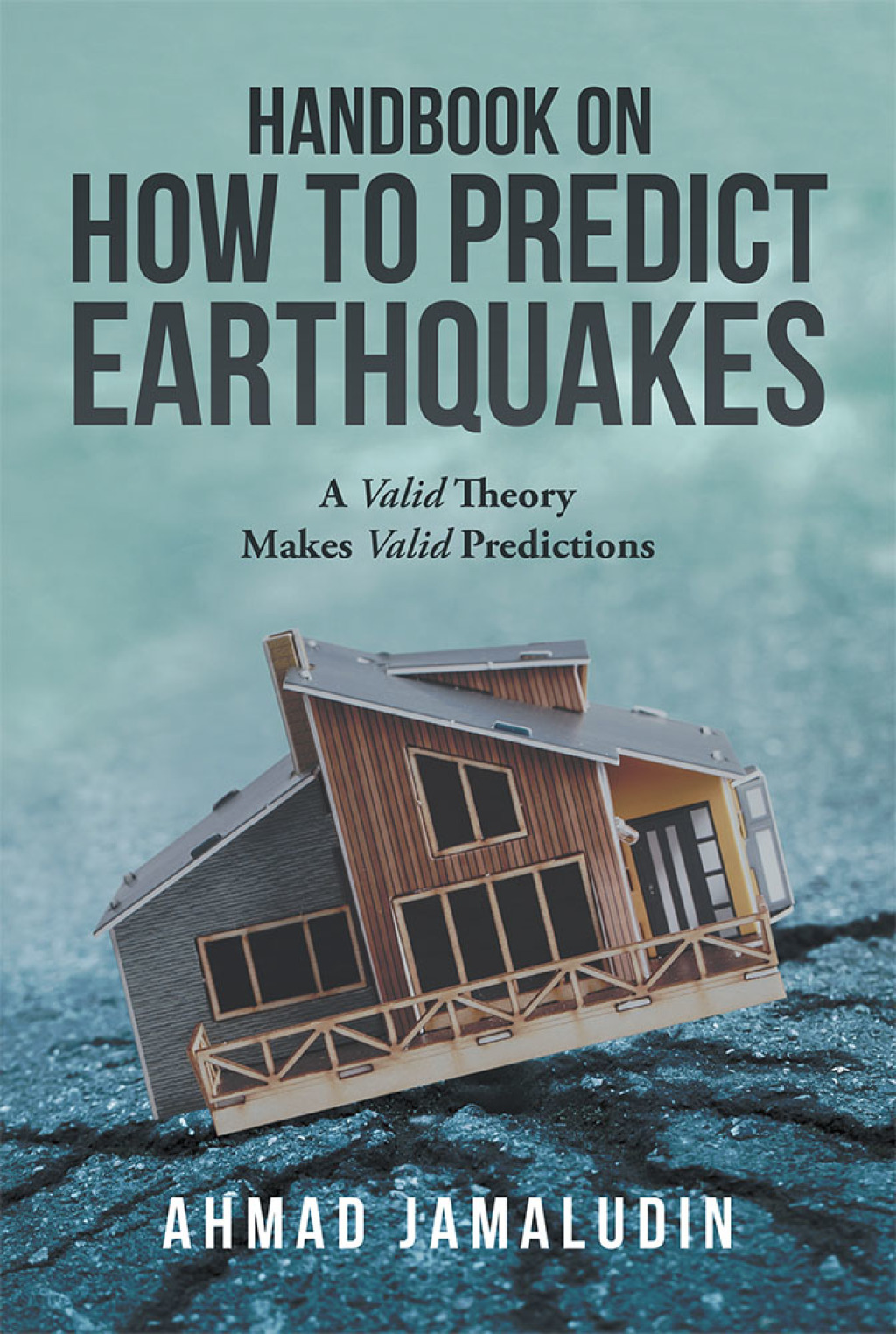 Handbook on How to Predict Earthquakes A Valid Theory Makes Valid Predictions - (PDF/EPUB Version)