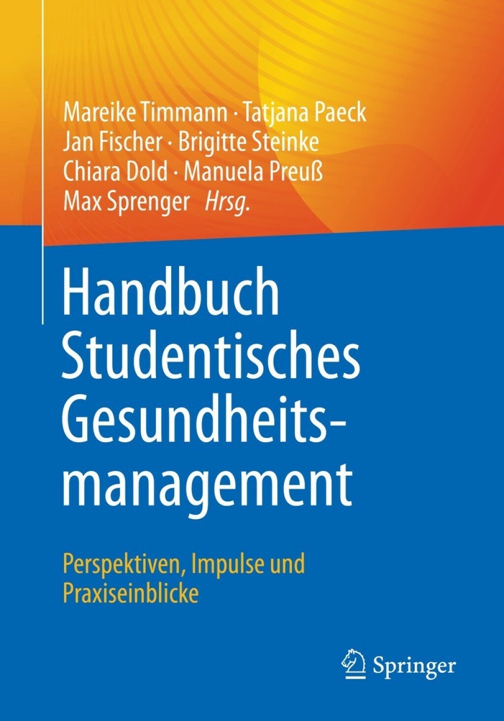 Handbuch Studentisches Gesundheitsmanagement - Perspektiven, Impulse und Praxiseinblicke - (PDF/EPUB Version)