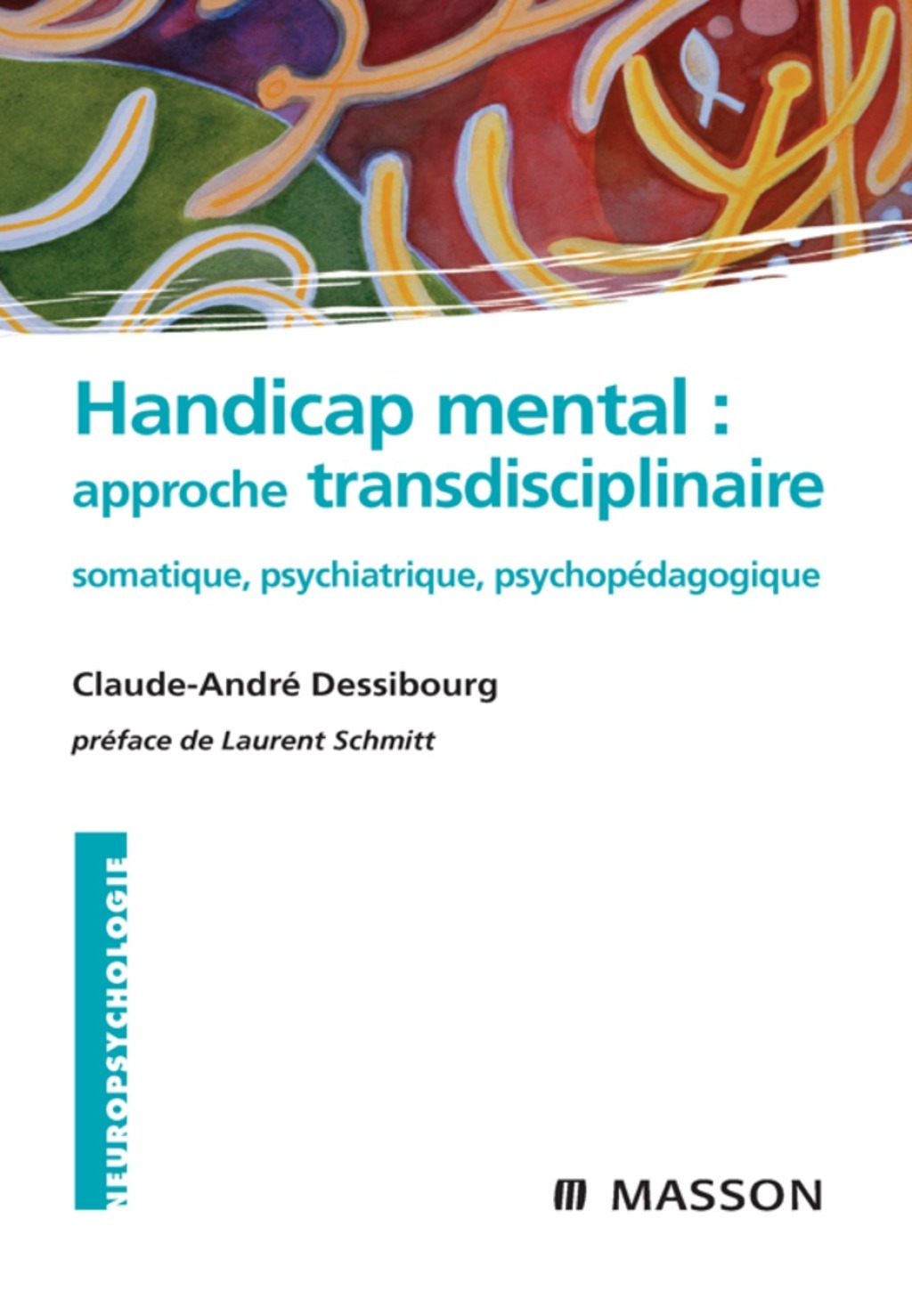Handicap mental : approche transdisciplinaire somatique, psychiatrique, psychopÃ©dagogique - (PDF/EPUB Version)