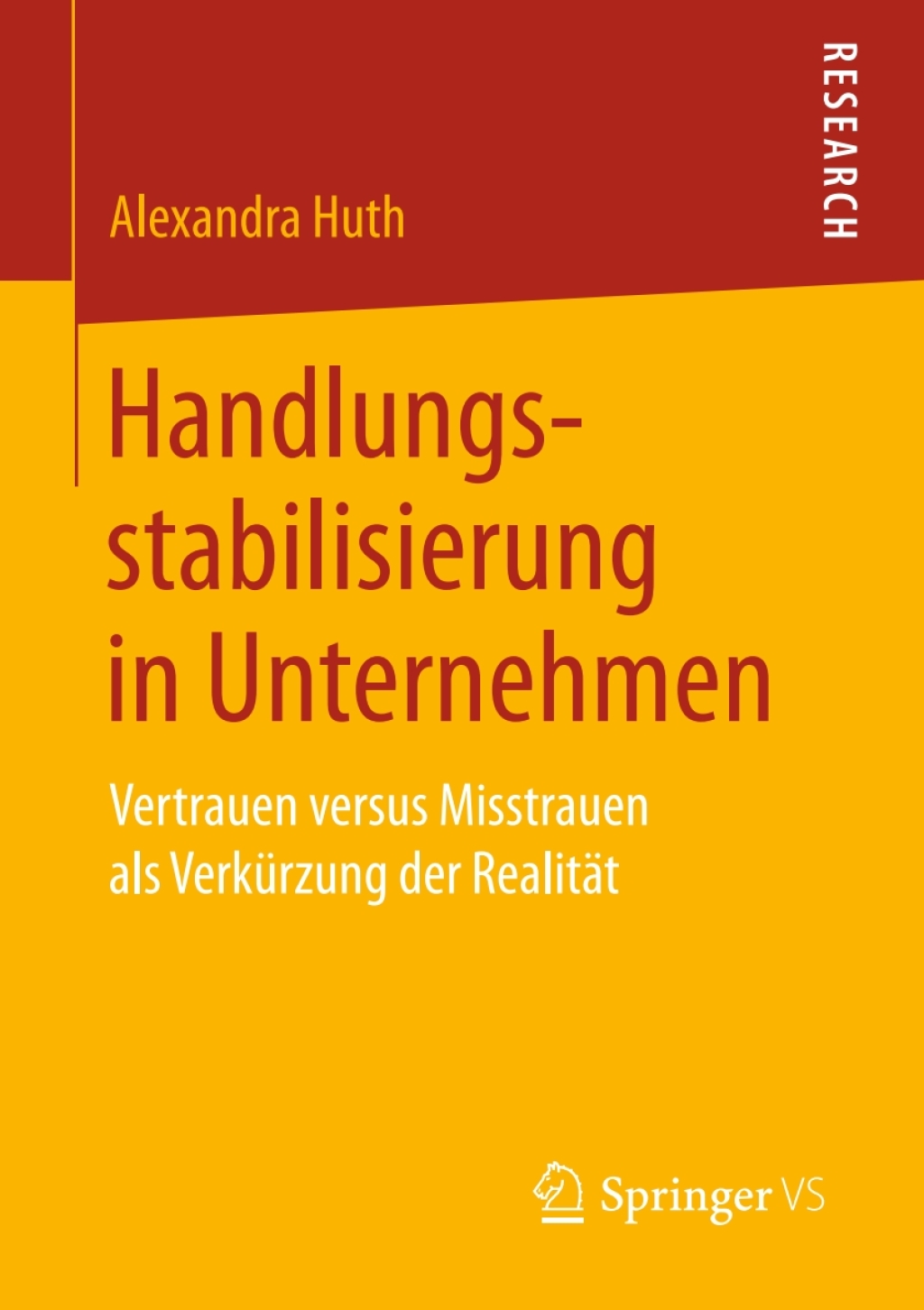 Handlungsstabilisierung in Unternehmen Vertrauen versus Misstrauen als VerkÃ¼rzung der RealitÃ¤t - (PDF/EPUB Version)