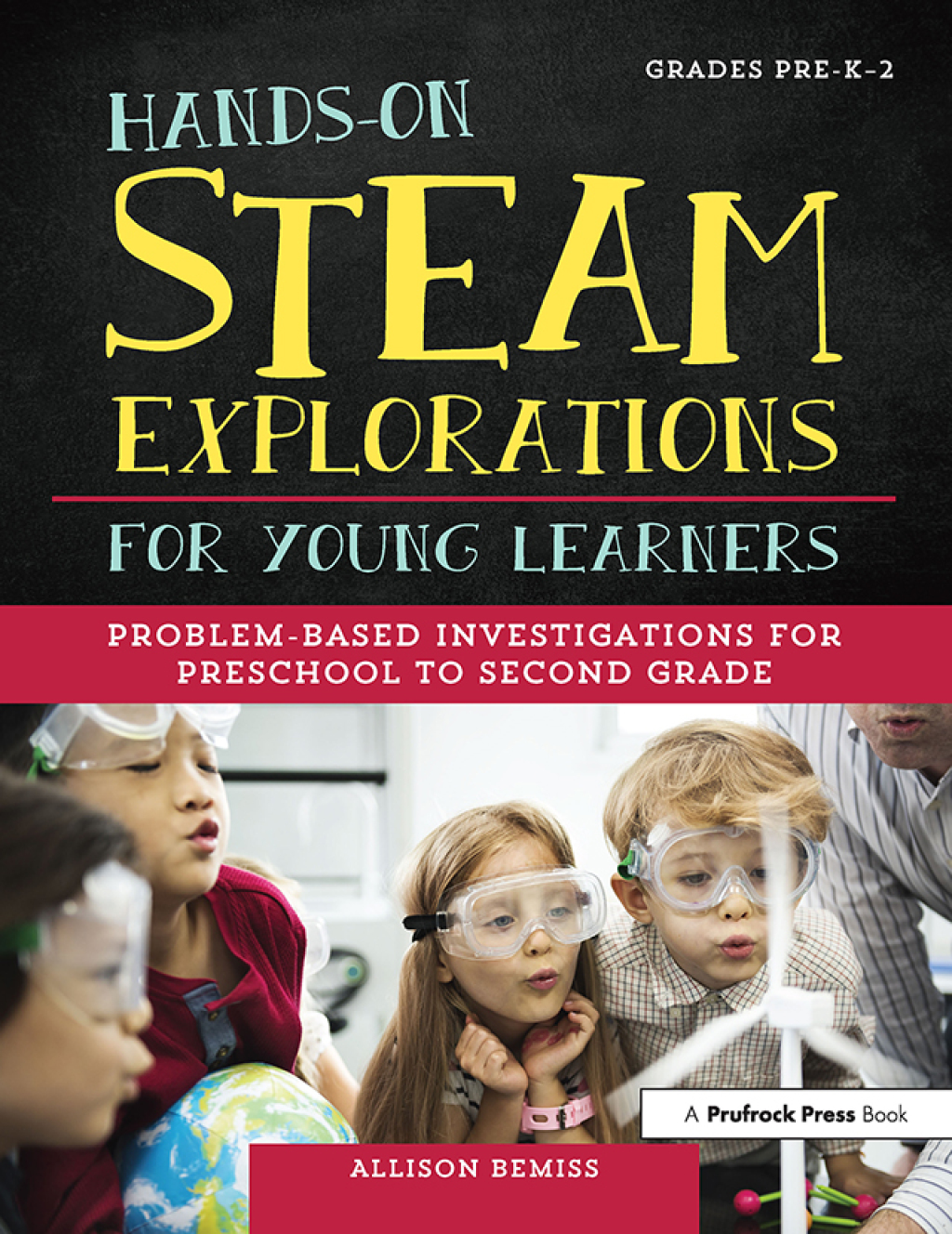 Hands-On STEAM Explorations for Young Learners Problem-Based Investigations for Preschool to Second Grade 1st Edition - (PDF/EPUB Version)