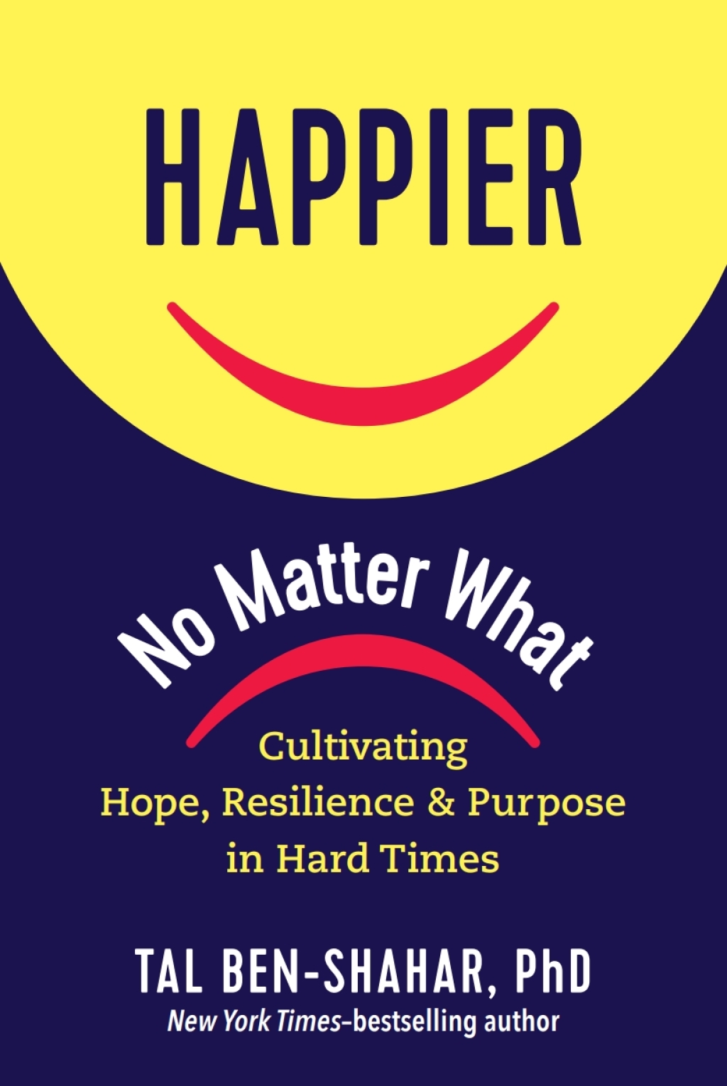Happier, No Matter What: Cultivating Hope, Resilience, and Purpose in Hard Times Cultivating Hope, Resilience, and Purpose in Hard Times - (PDF/EPUB Version)