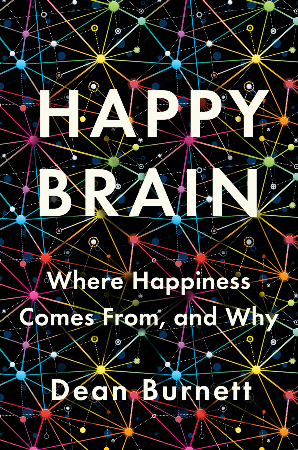 Happy Brain: Where Happiness Comes From, and Why - (PDF/EPUB Version)