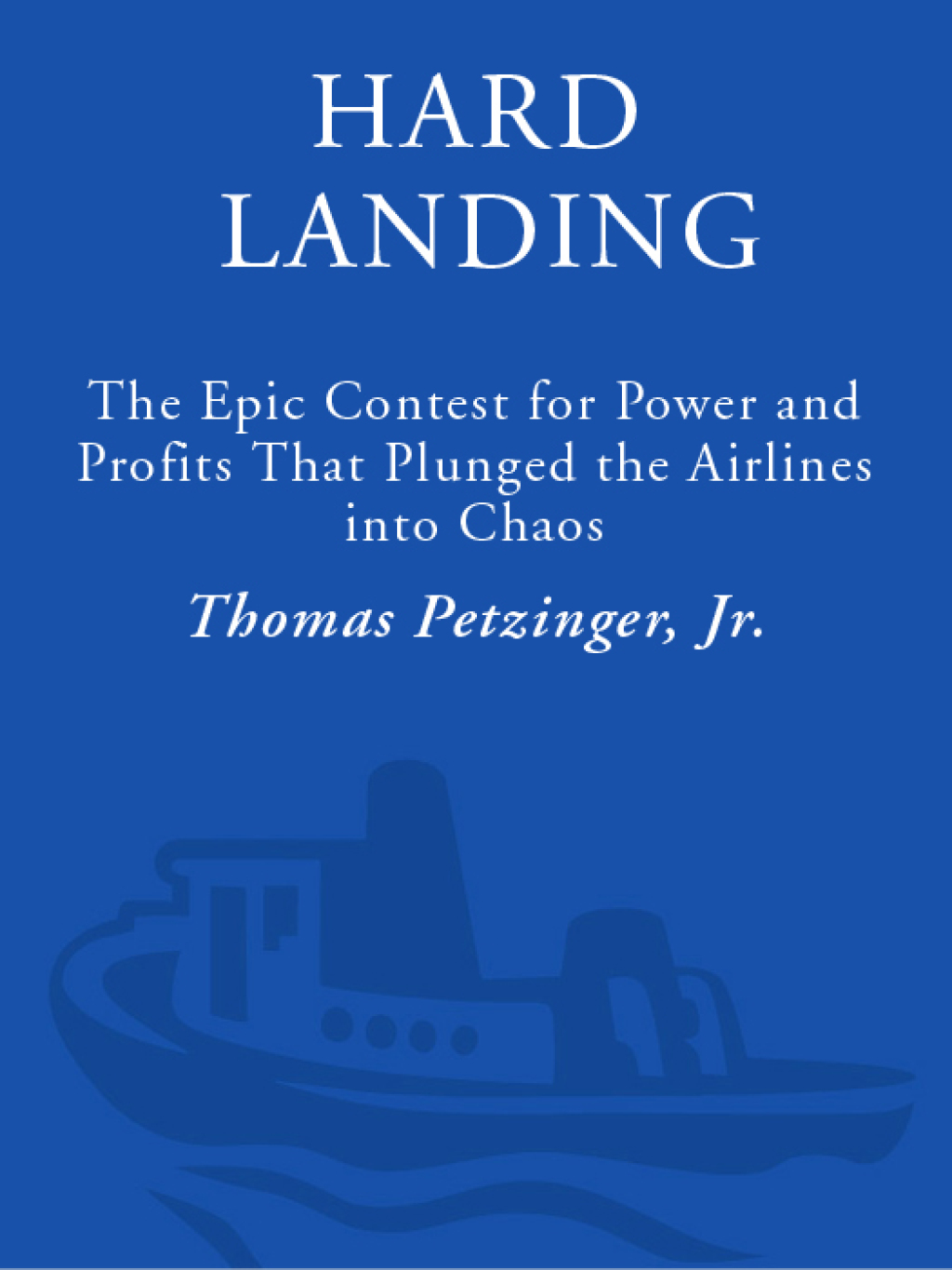 Hard Landing The Epic Contest for Power and Profits That Plunged the Airlines into Chaos - (PDF/EPUB Version)