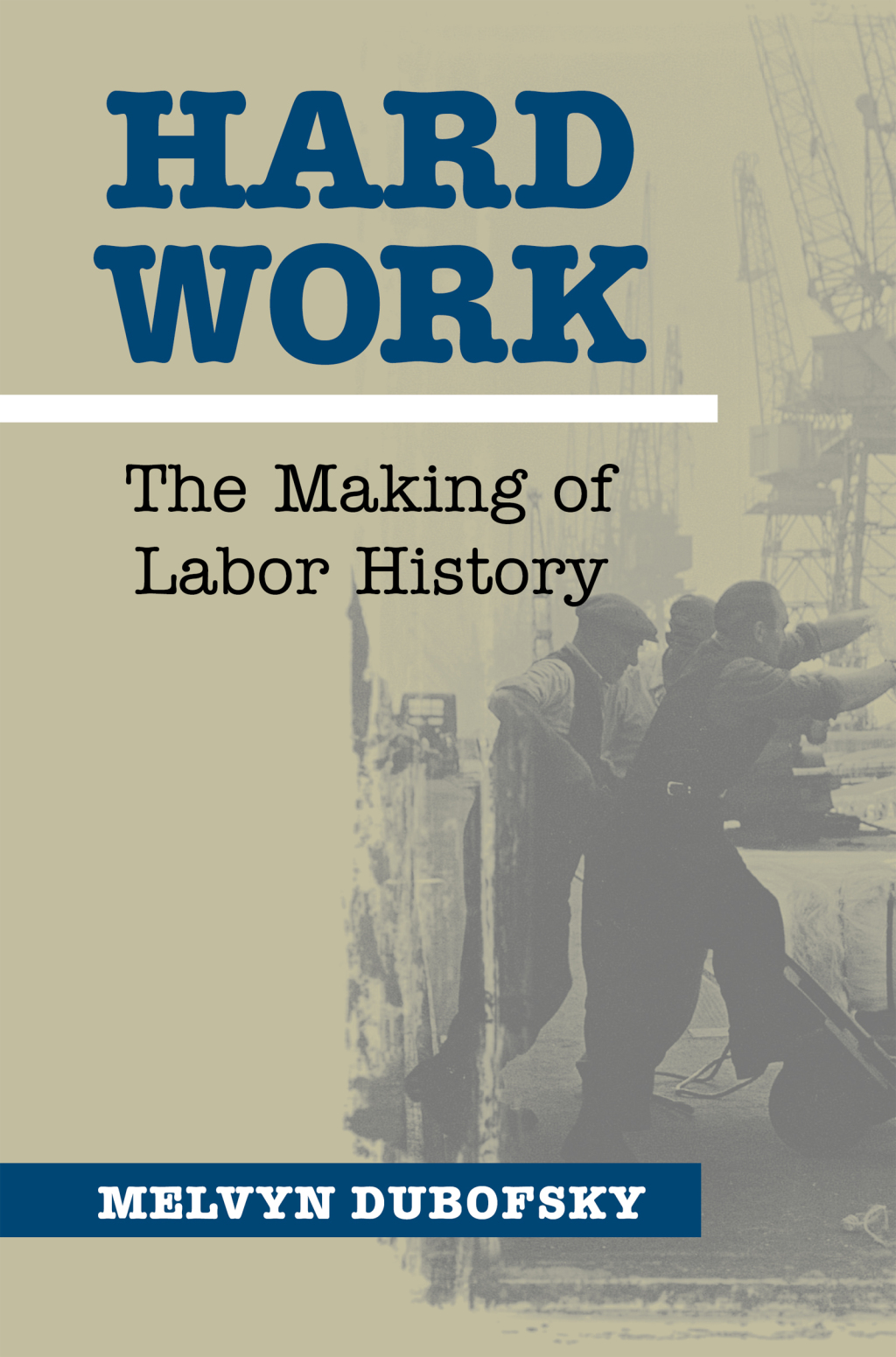 Hard Work The Making of Labor History - (PDF/EPUB Version)