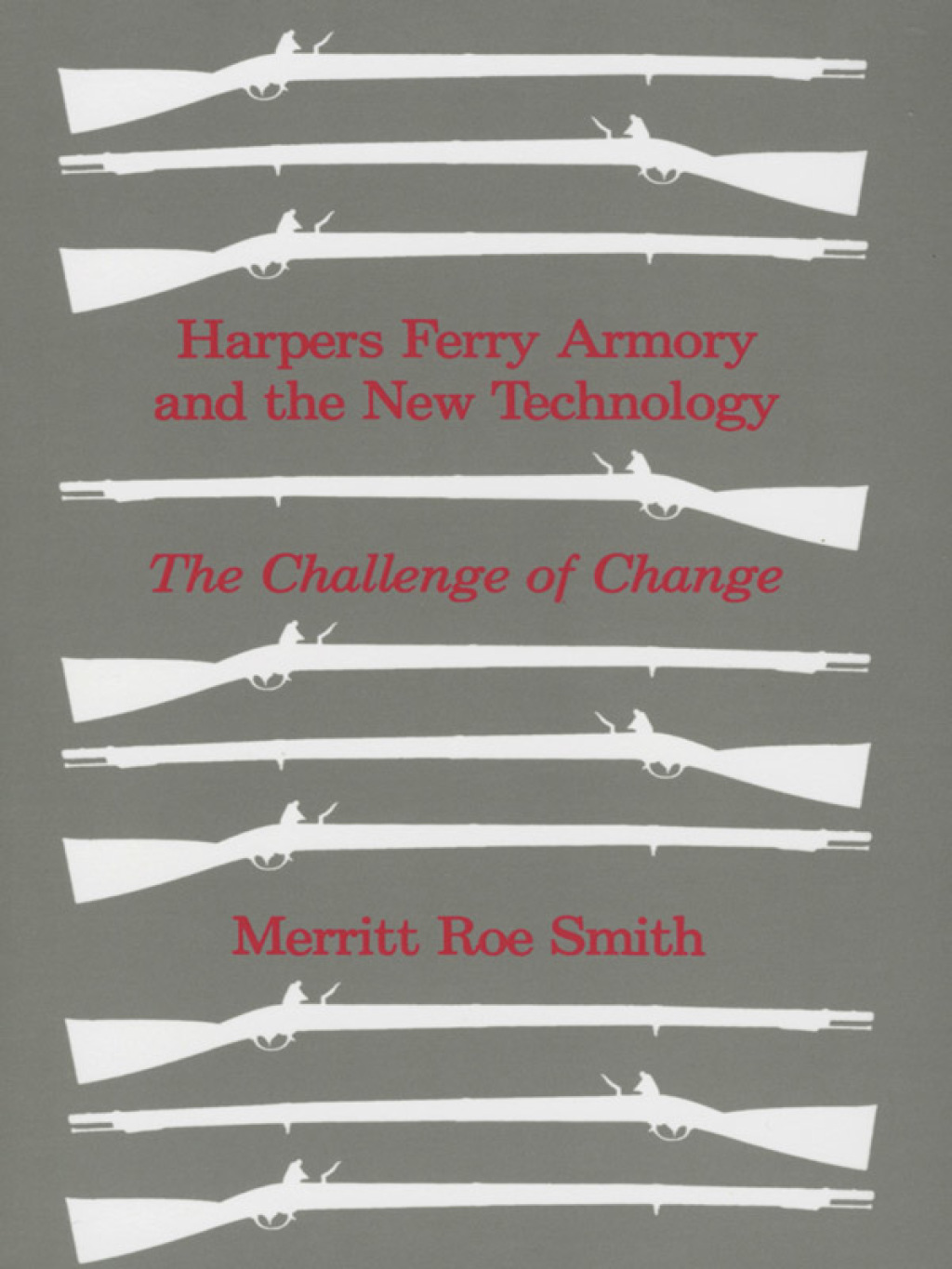 Harpers Ferry Armory and the New Technology The Challenge of Change 1st Edition - (PDF/EPUB Version)