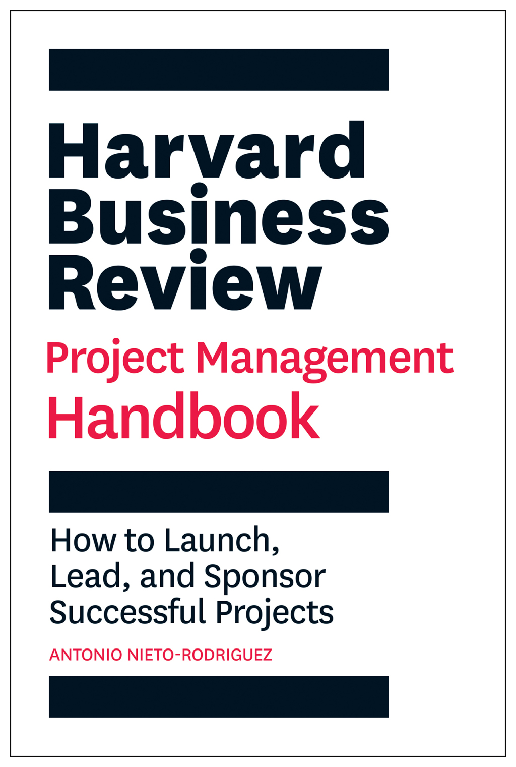 Harvard Business Review Project Management Handbook How to Launch, Lead, and Sponsor Successful Projects - (PDF/EPUB Version)