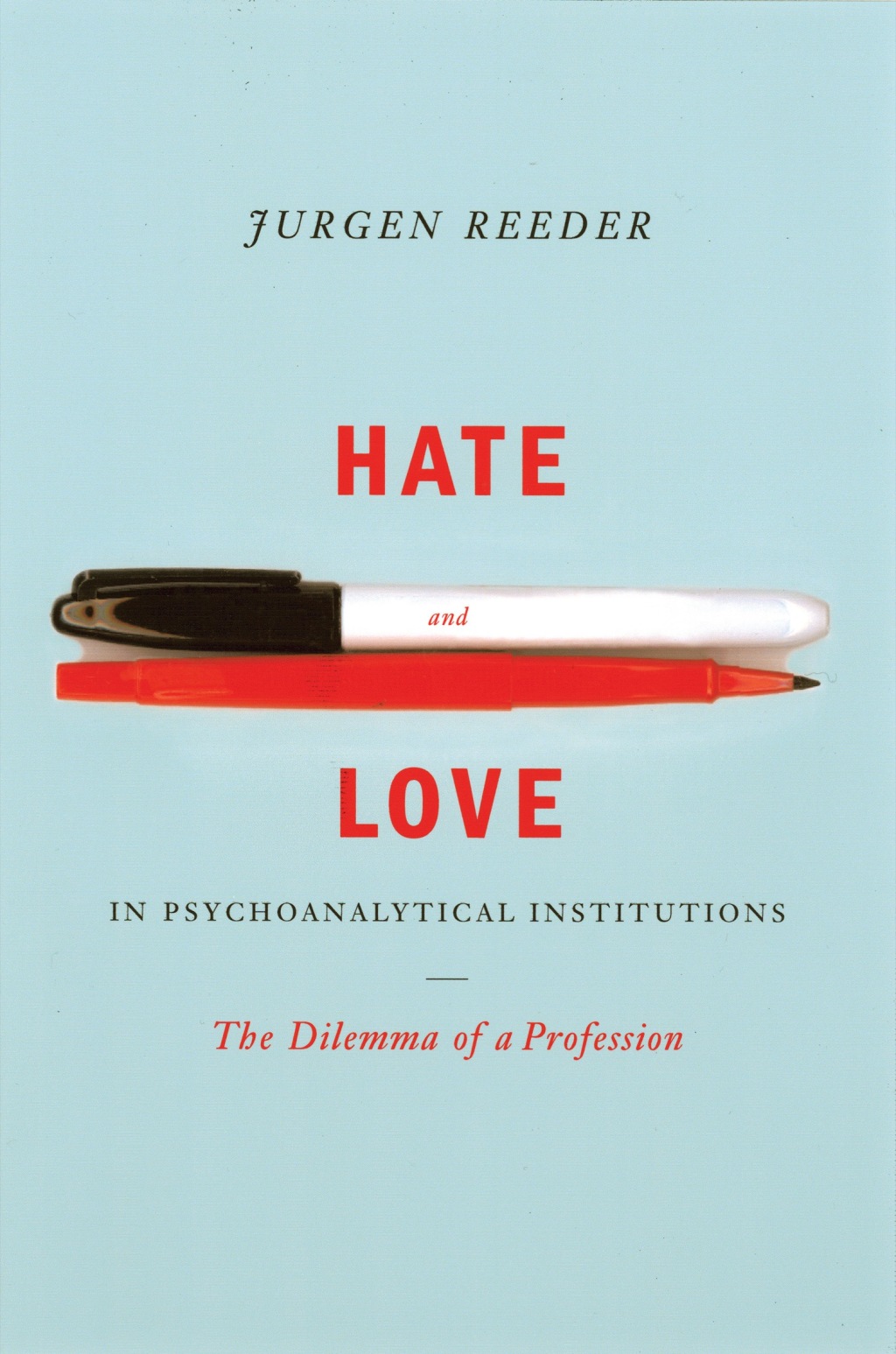 Hate and Love in Pyschoanalytical Institutions - (PDF/EPUB Version)