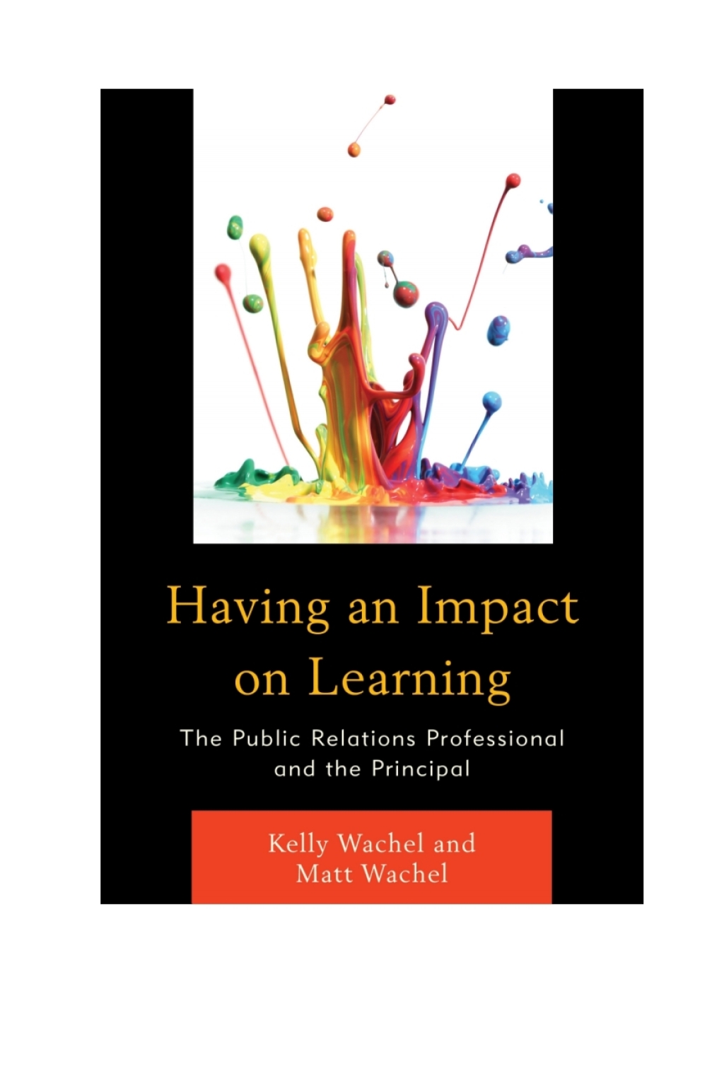 Having an Impact on Learning The Public Relations Professional and the Principal - (PDF/EPUB Version)