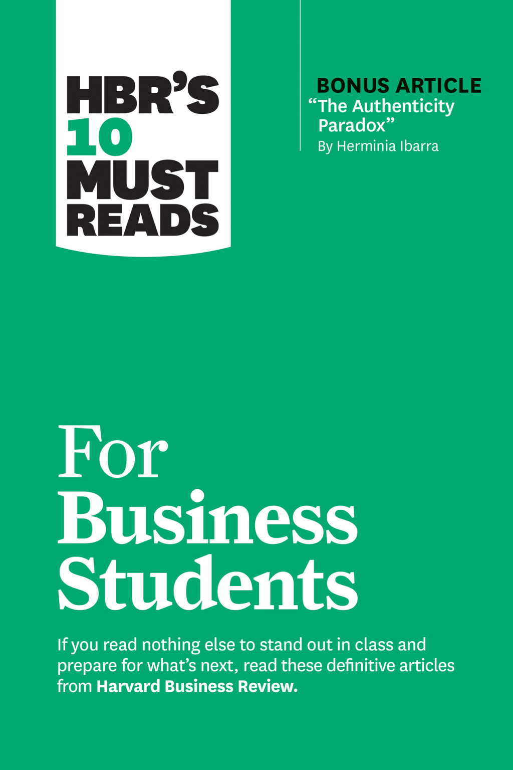 HBR's 10 Must Reads for Business Students (with bonus article "The Authenticity Paradox" by Herminia Ibarra) 1st Edition - (PDF/EPUB Version)