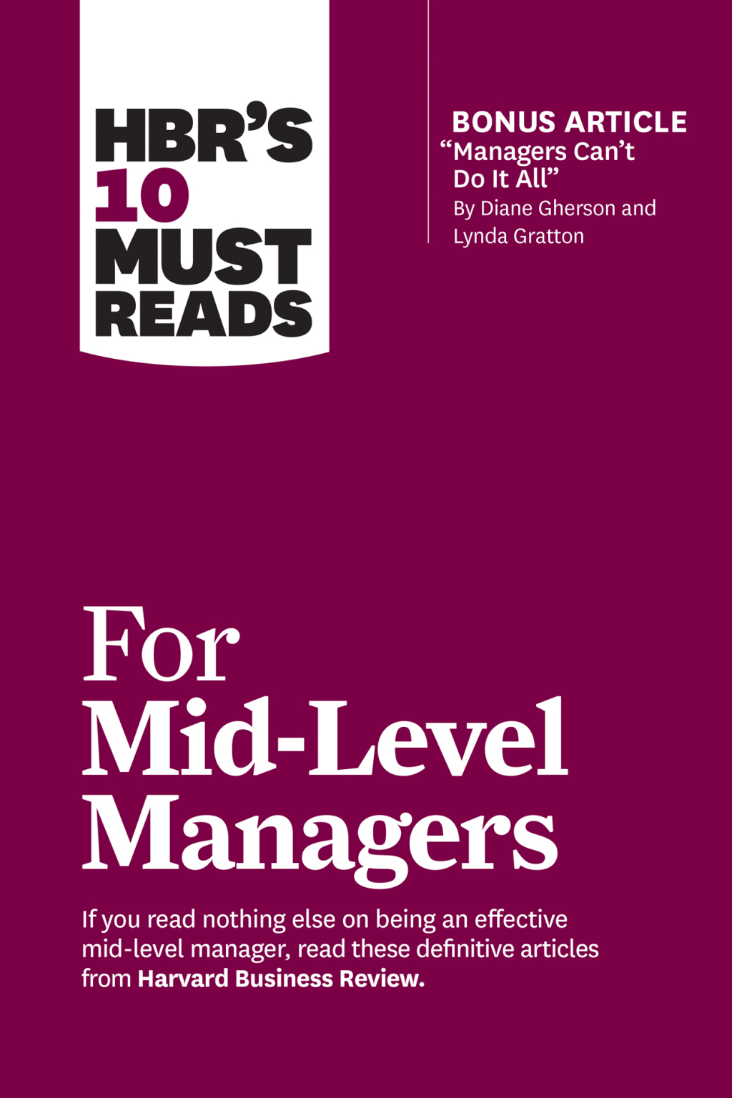 HBR's 10 Must Reads for Mid-Level Managers (with bonus article "Managers Can't Do It All" by Diane Gherson and Lynda Gratton) - (PDF/EPUB Version)