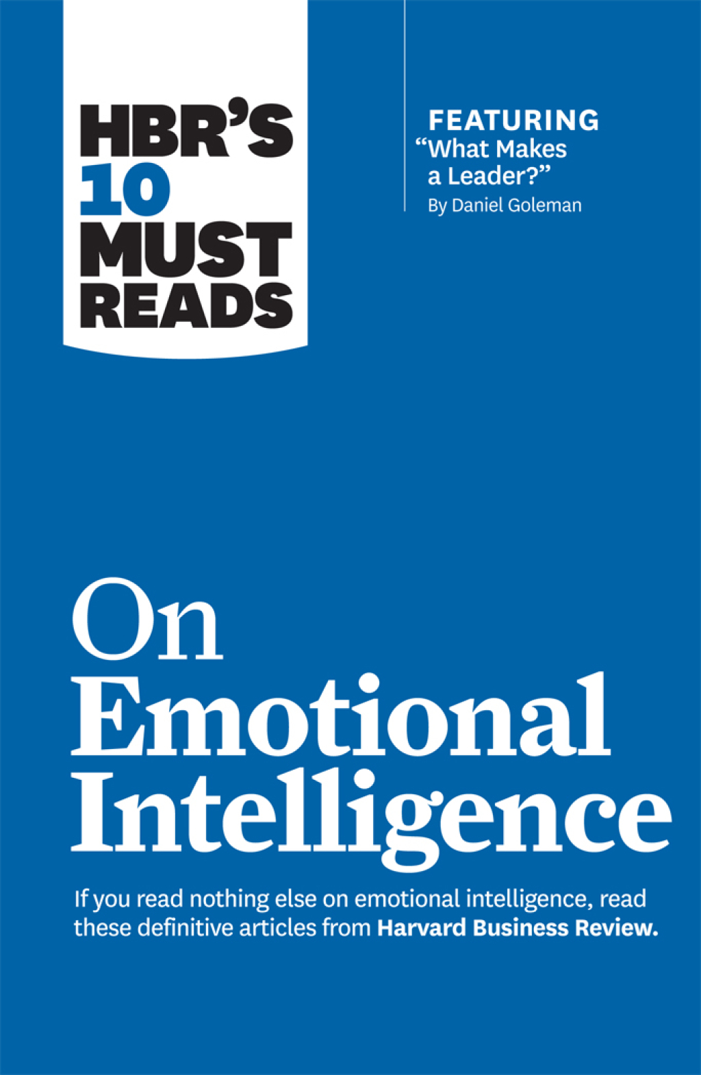 HBR's 10 Must Reads on Emotional Intelligence (with featured article "What Makes a Leader?" by Daniel Goleman)(HBR's 10 Must Reads) - (PDF/EPUB Version)
