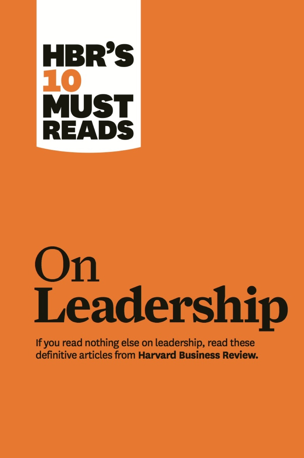 HBR's 10 Must Reads on Leadership (with featured article "What Makes an Effective Executive," by Peter F. Drucker) - (PDF/EPUB Version)