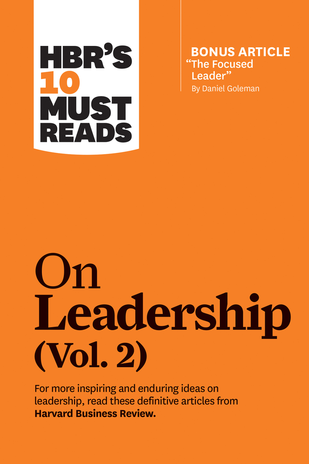 HBR's 10 Must Reads on Leadership, Vol. 2 (with bonus article "The Focused Leader" By Daniel Goleman) - (PDF/EPUB Version)
