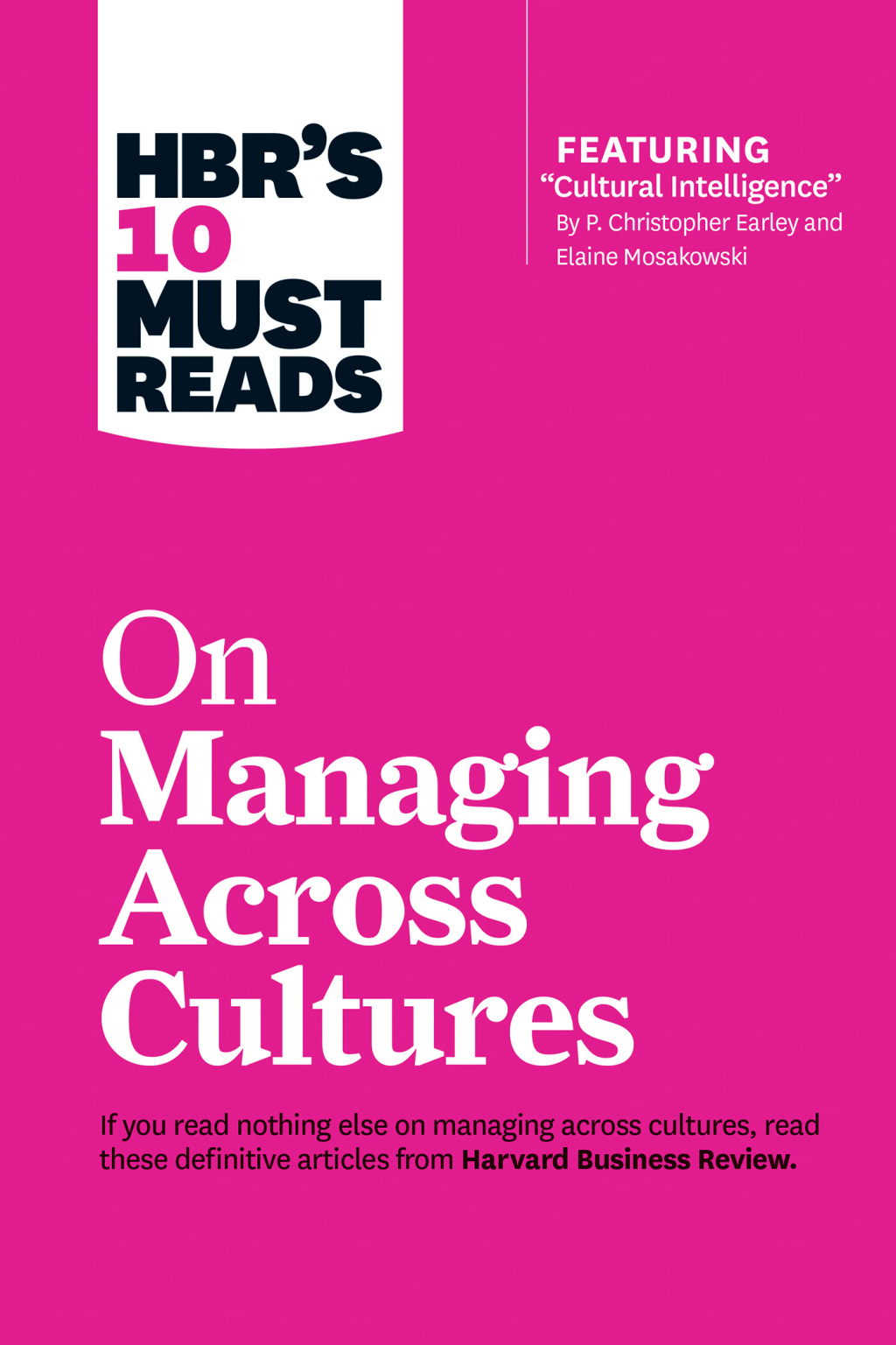 HBR's 10 Must Reads on Managing Across Cultures (with featured article "Cultural Intelligence" by P. Christopher Earley and Elaine Mosakowski) - (PDF/EPUB Version)