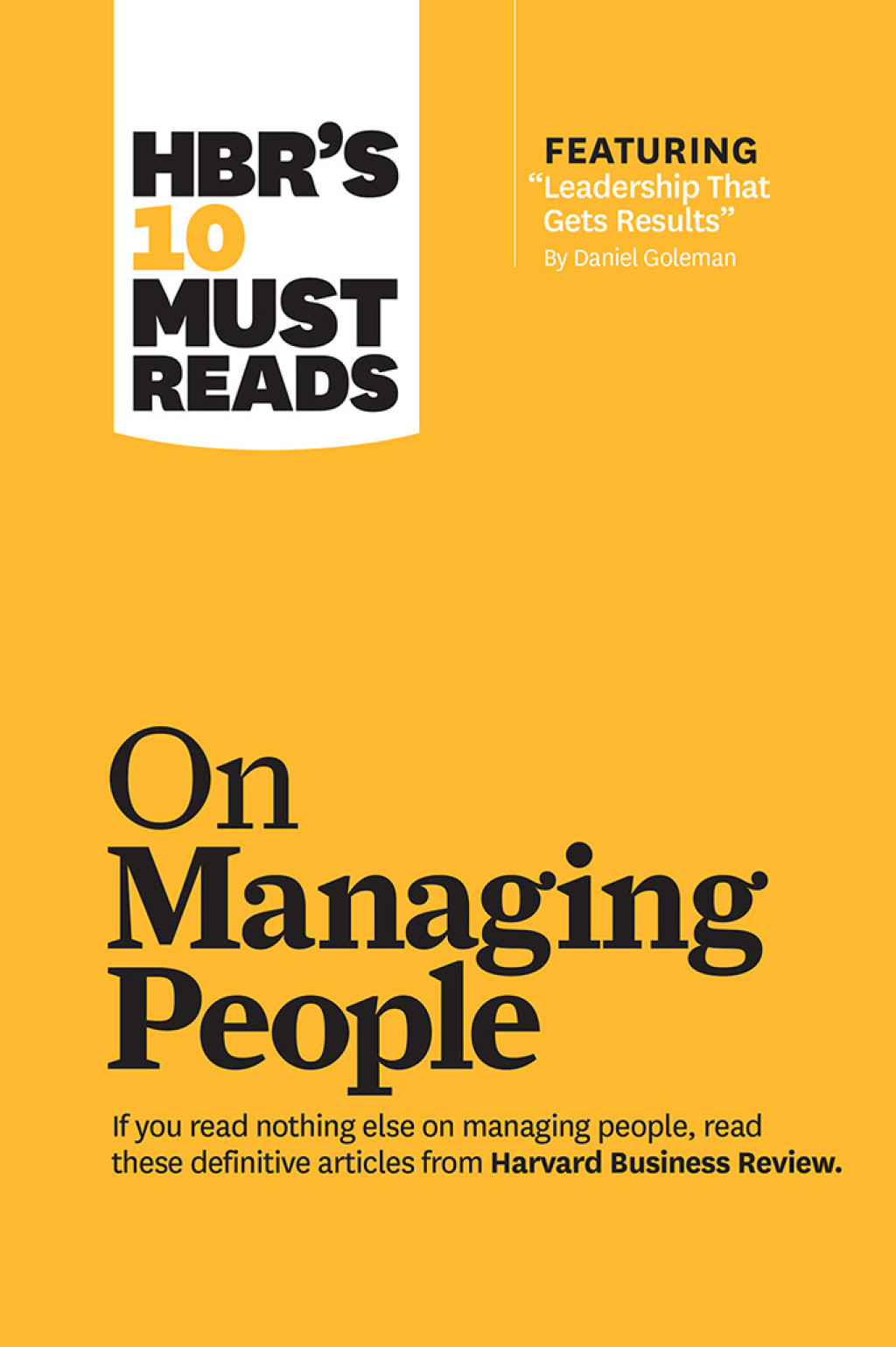 HBR's 10 Must Reads on Managing People (with featured article "Leadership That Gets Results," by Daniel Goleman) - (PDF/EPUB Version)