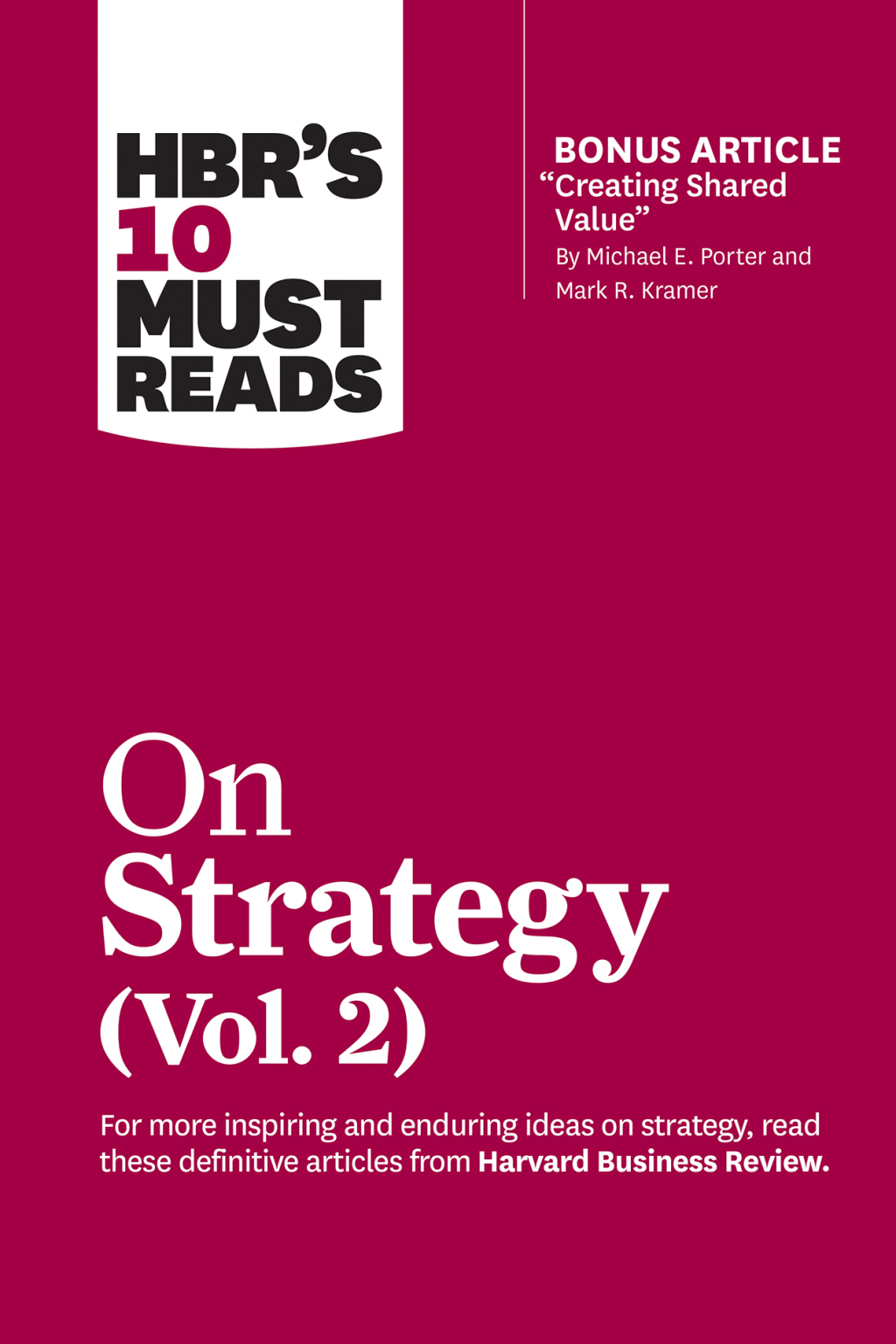 HBR's 10 Must Reads on Strategy, Vol. 2 (with bonus article "Creating Shared Value" By Michael E. Porter and Mark R. Kramer) - (PDF/EPUB Version)