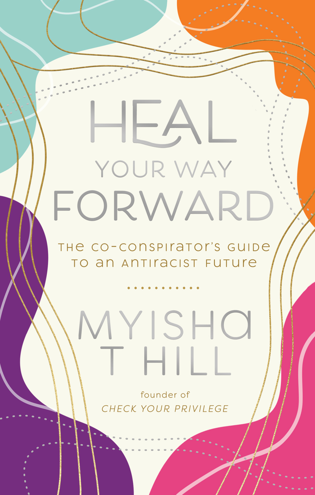 Heal Your Way Forward The Co-Conspirator's Guide to an Antiracist Future - (PDF/EPUB Version)