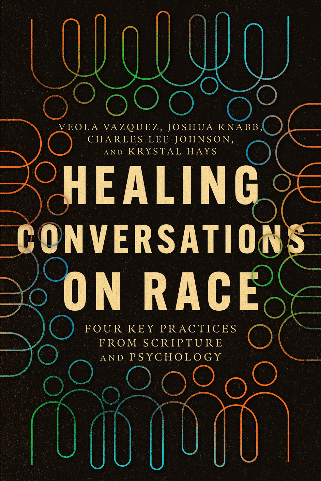 Healing Conversations on Race Four Key Practices from Scripture and Psychology - (PDF/EPUB Version)