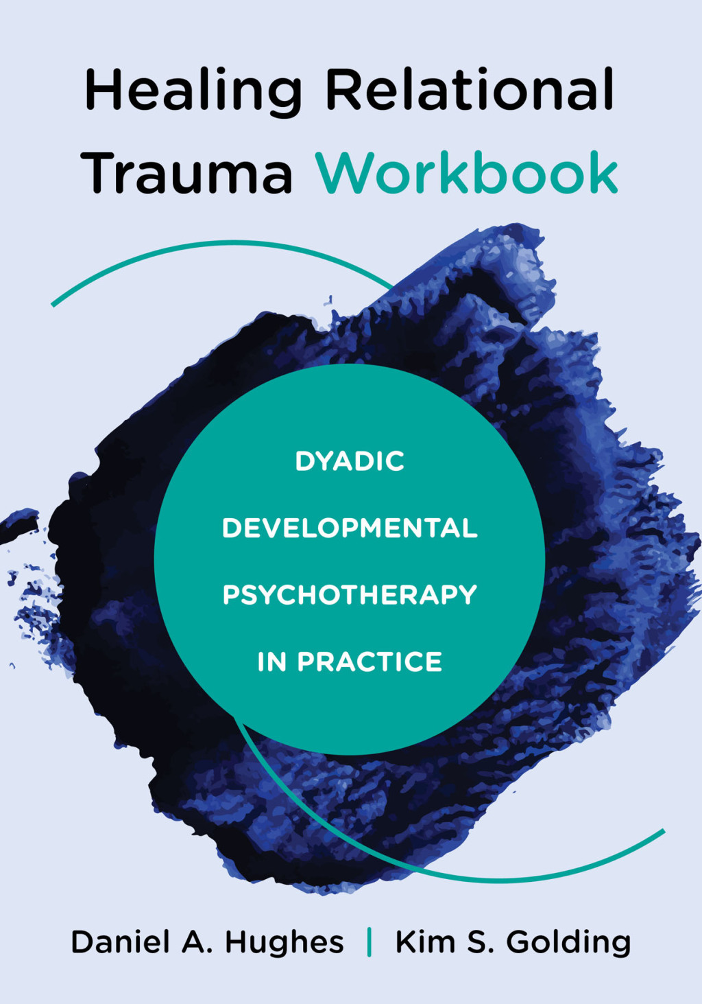 Healing Relational Trauma Workbook: Dyadic Developmental Psychotherapy in Practice 1st Edition - (PDF/EPUB Version)