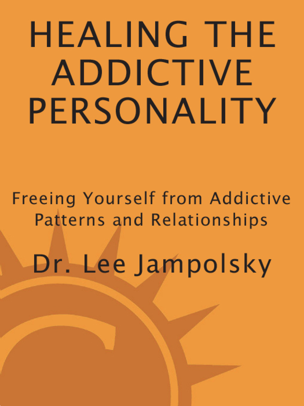 Healing the Addictive Personality Freeing Yourself from Addictive Patterns and Relationships - (PDF/EPUB Version)
