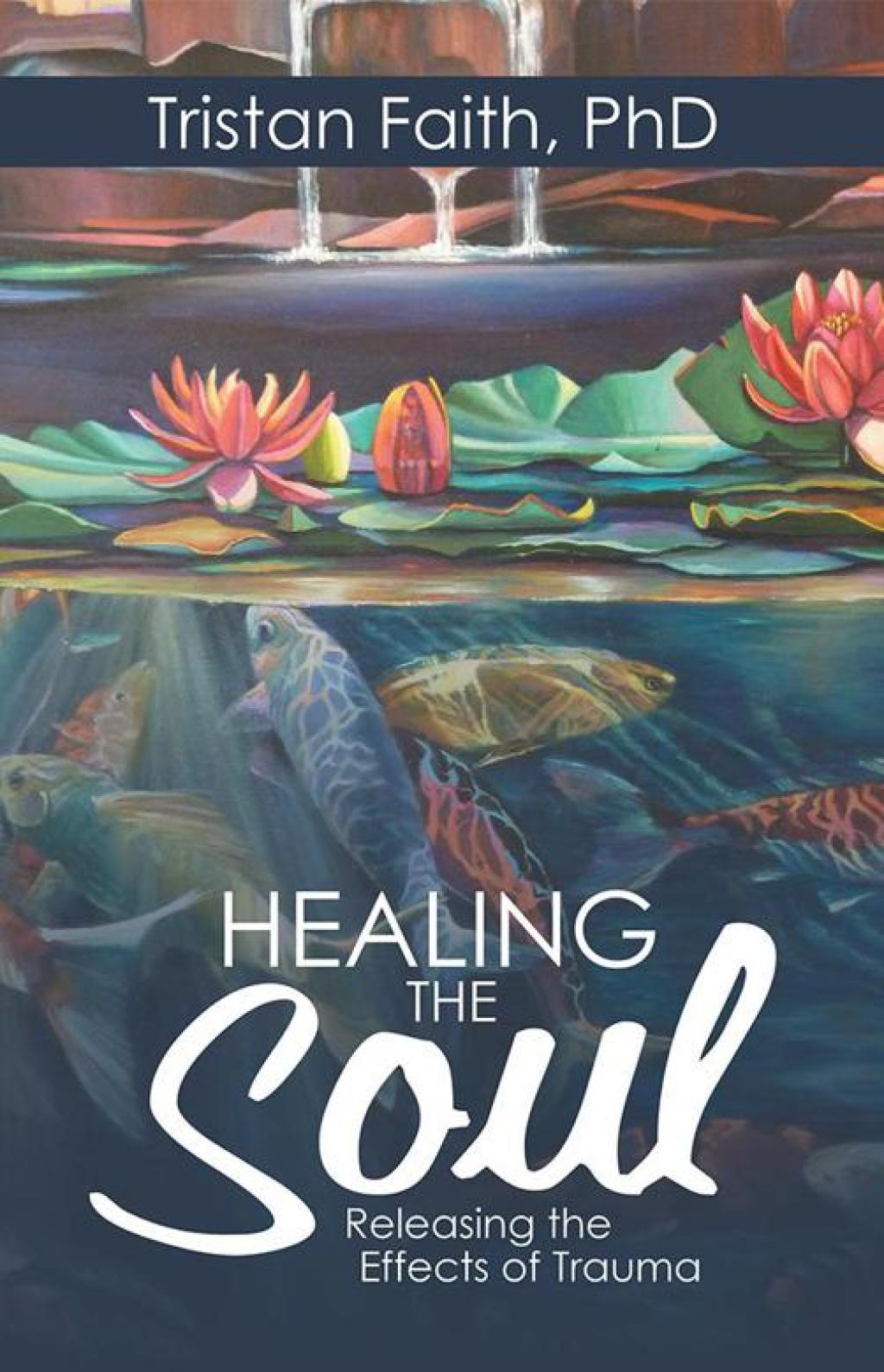 Healing the Soul Releasing the Effects of Trauma - (PDF/EPUB Version)