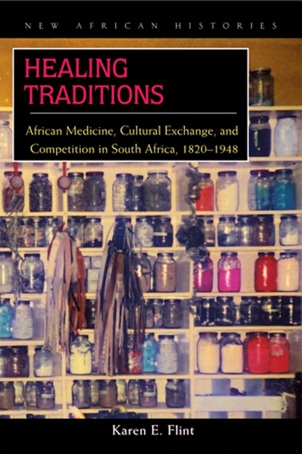 Healing Traditions African Medicine, Cultural Exchange, and Competition in South Africa, 1820â€“1948 1st Edition - (PDF/EPUB Version)