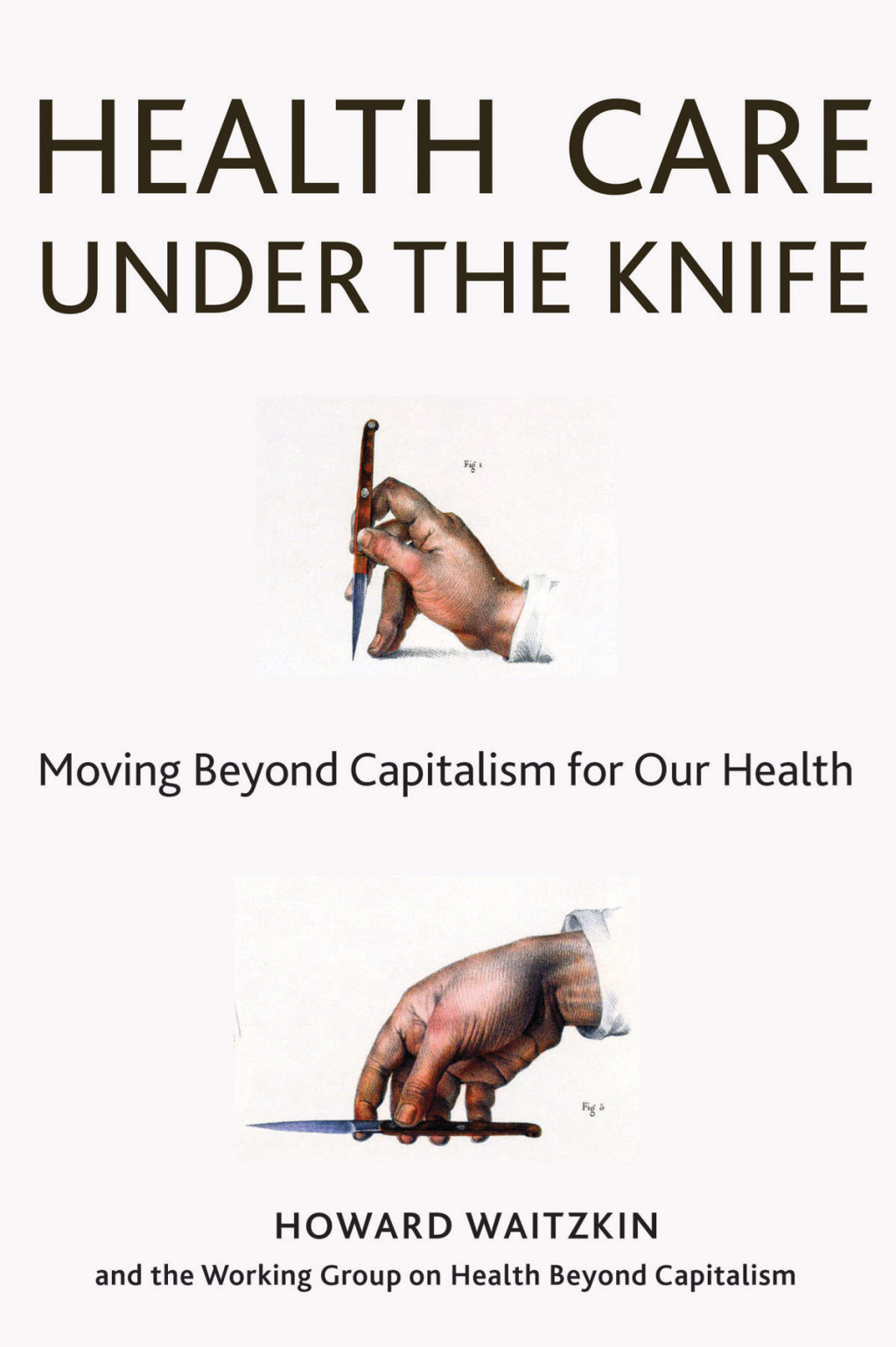 Health Care Under the Knife Moving Beyond Capitalism for Our Health - (PDF/EPUB Version)