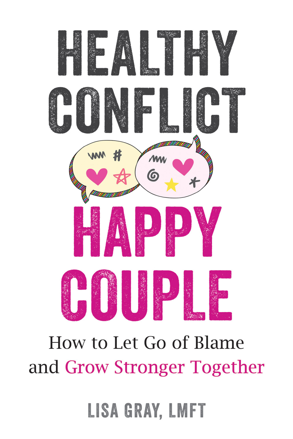 Healthy Conflict, Happy Couple How to Let Go of Blame and Grow Stronger Together - (PDF/EPUB Version)