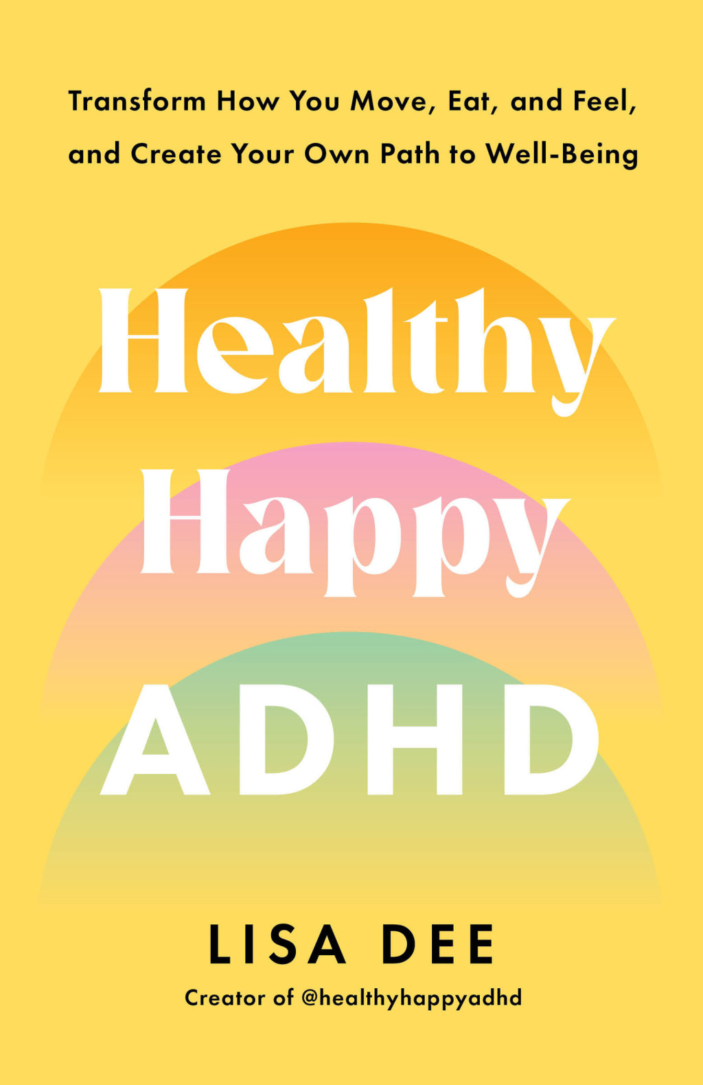 Healthy Happy ADHD Transform How You Move, Eat, and Feel, and Create Your Own Path to Well-Being - (PDF/EPUB Version)