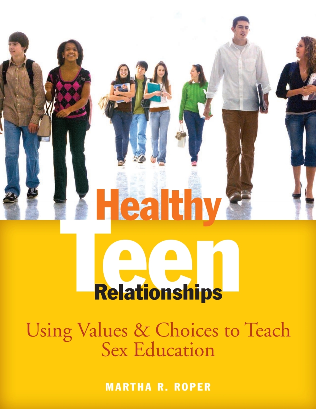 Healthy Teen Relationships Using Values & Choices to Teach Sex Education - (PDF/EPUB Version)