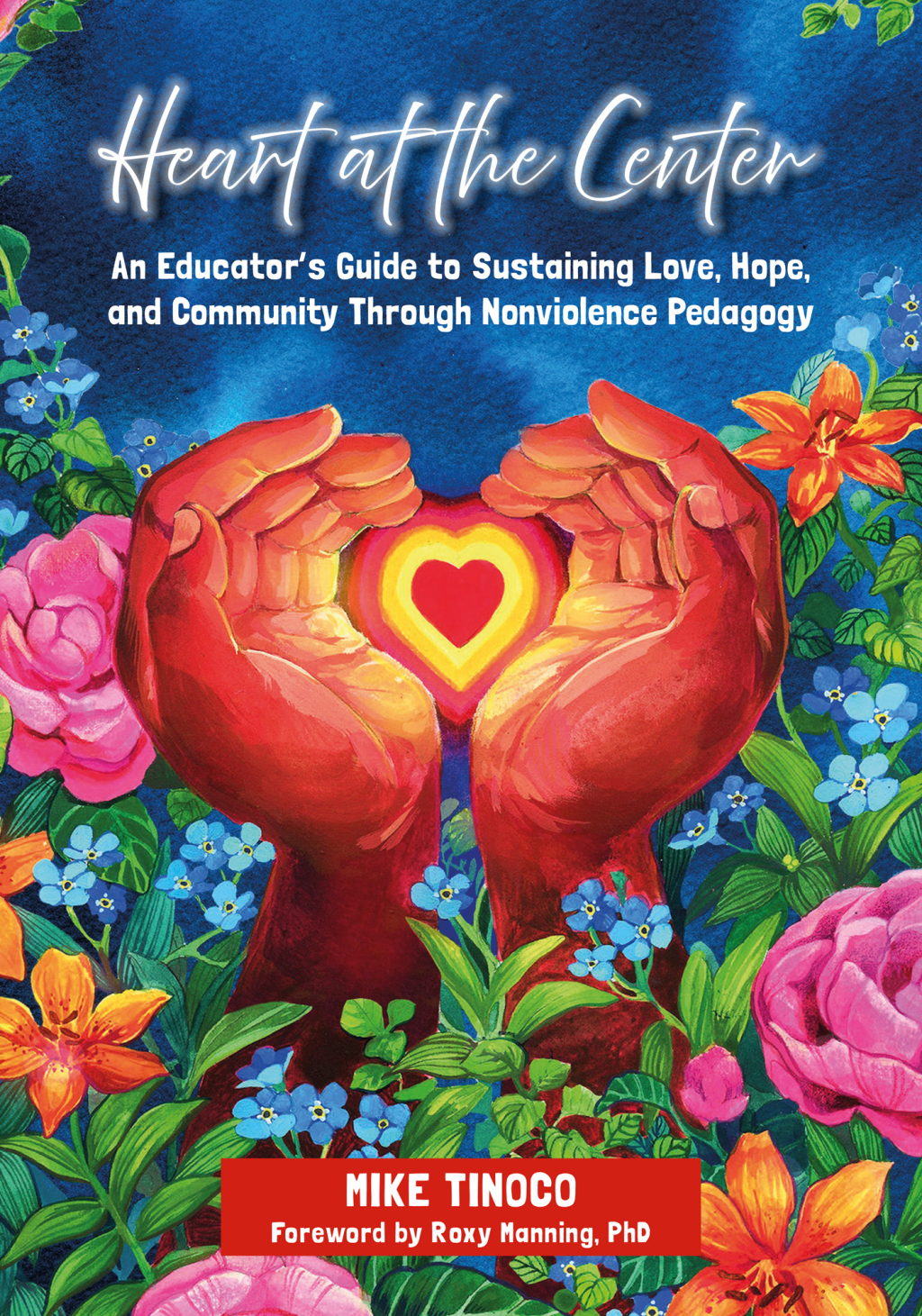 Heart at the Center An Educator's Guide to Sustaining Love, Hope, and Community Through Nonviolence Pedagogy 1st Edition - (PDF/EPUB Version)