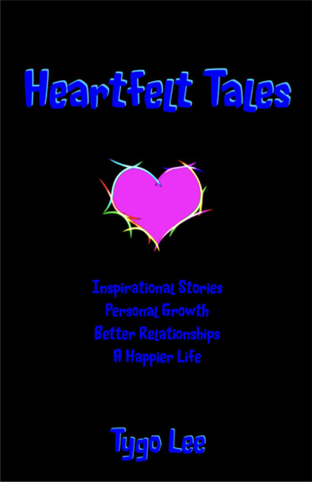 Heartfelt Tales: Inspirational Stories: Personal Growth: Better Relationships: A Happier Life - (PDF/EPUB Version)