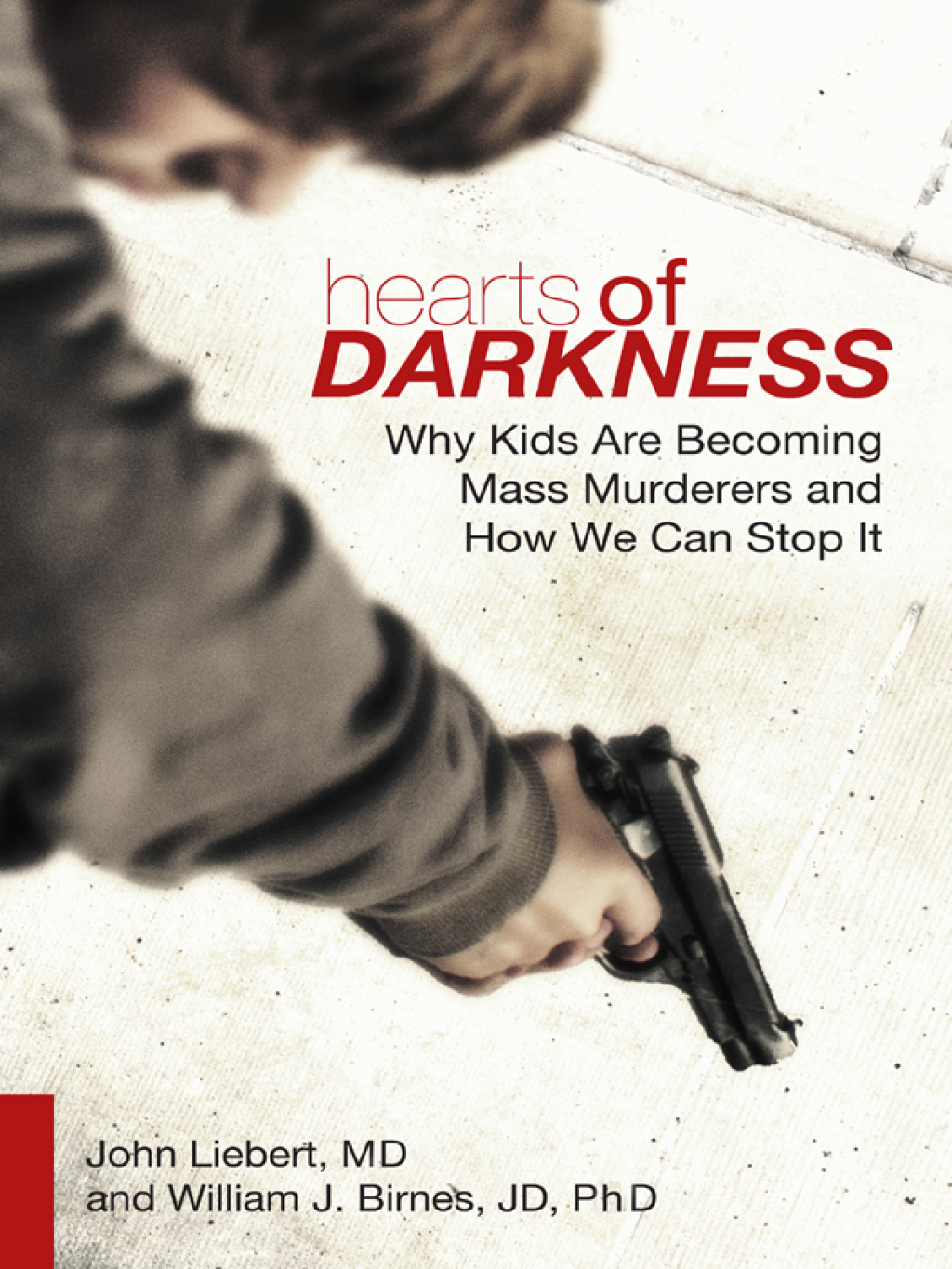Hearts of Darkness Why Kids Are Becoming Mass Murderers and How We Can Stop It - (PDF/EPUB Version)