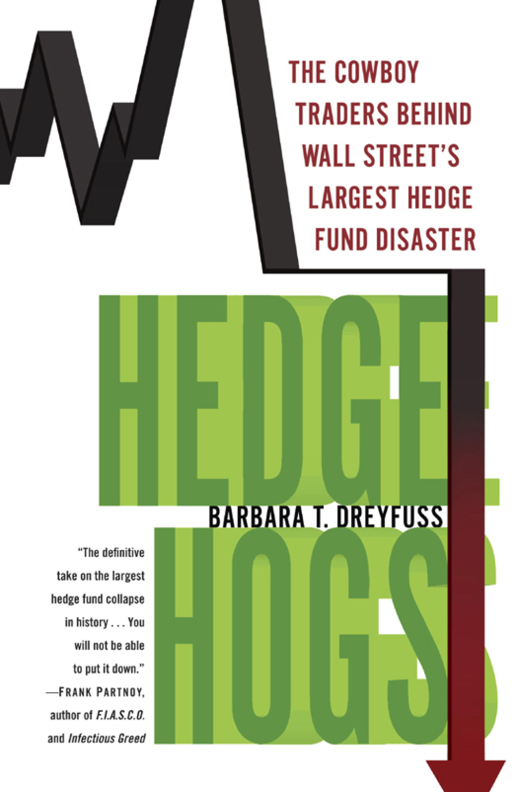 Hedge Hogs The Cowboy Traders Behind Wall Street's Largest Hedge Fund Disaster - (PDF/EPUB Version)